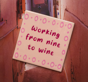 Tile Working From Nine To Wine - Things I Like Things I Love