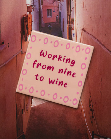 Tile Working From Nine To Wine - Things I Like Things I Love